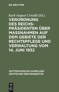 Cover: Verordnung des Reichspr&auml;sidenten &uuml;ber Ma&szlig;nahmen auf dem Gebiete der Rechtspflege und Verwaltung vom 14. Juni 1932 - De Gruyter