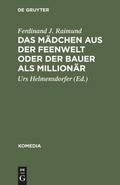 Cover: Das M&auml;dchen aus der Feenwelt oder Der Bauer als Million&auml;r - De Gruyter