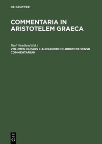 Abbildung von: Commentaria in Aristotelem Graeca / Alexandri in librum De sensu commentarium - De Gruyter