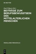 Cover: Beitr&auml;ge zum Berufsbewu&szlig;tsein des mittelalterlichen Menschen - De Gruyter