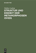 Cover: Struktur und Einheit der Metamorphosen Ovids - De Gruyter