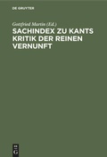 Cover: Sachindex zu Kants Kritik der reinen Vernunft - De Gruyter