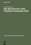 Cover: Die Botschaft des Thomas-Evangeliums - De Gruyter