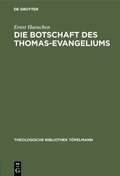 Cover: Die Botschaft des Thomas-Evangeliums - De Gruyter