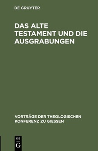 Abbildung von: Das Alte Testament und die Ausgrabungen - De Gruyter