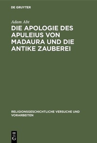 Abbildung von: Die Apologie des Apuleius von Madaura und die antike Zauberei - De Gruyter