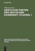 Cover: Geistliche Poeten der deutschen Kaiserzeit: Studien, 1 - De Gruyter