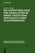Cover: Die Zionstheologie der Korachiten in ihrem traditionsgeschichtlichen Zusammenhang - De Gruyter
