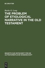 Cover: The Problem of Etiological Narrative in the Old Testament - De Gruyter