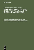 Cover: Georg Aumann; Otto Haupt: Einf&uuml;hrung in die reelle Analysis / Differentialrechnung der Funktionen mehrerer Ver&auml;nderlicher - De Gruyter
