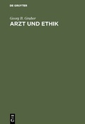 Cover: Arzt und Ethik - De Gruyter