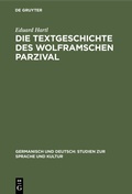 Cover: Die Textgeschichte des Wolframschen Parzival - De Gruyter Mouton