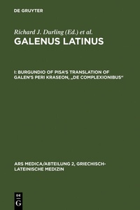 Abbildung von: Galenus Latinus / Burgundio of Pisa's Translation of Galen's Peri kraseon, "De complexionibus" - De Gruyter