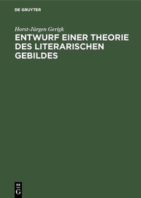 Abbildung von: Entwurf einer Theorie des literarischen Gebildes - De Gruyter