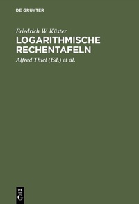 Abbildung von: Logarithmische Rechentafeln - De Gruyter