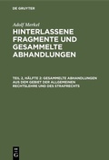 Cover: Gesammelte Abhandlungen aus dem Gebiet der allgemeinen Rechtslehre und des Strafrechts - De Gruyter