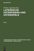 Cover: Lateinische Osterfeiern und Osterspiele II - De Gruyter