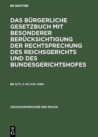 Abbildung von: Das Bürgerliche Gesetzbuch mit besonderer Berücksichtigung der Rechtsprechung... / §§ 2147-2385 - De Gruyter