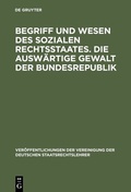 Cover: Begriff und Wesen des sozialen Rechtsstaates. Die ausw&auml;rtige Gewalt der Bundesrepublik - De Gruyter