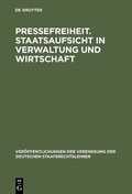 Cover: Pressefreiheit. Staatsaufsicht in Verwaltung und Wirtschaft - De Gruyter