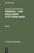 Cover: Mineral- und Erzlagerst&auml;ttenkunde. Band 1 - De Gruyter