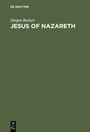 Cover: Jesus of Nazareth - De Gruyter