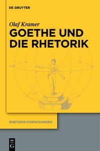 Abbildung von: Goethe und die Rhetorik - De Gruyter