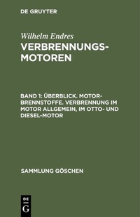 Abbildung von: Überblick. Motor-Brennstoffe. Verbrennung im Motor allgemein, im Otto- und Diesel-Motor - De Gruyter