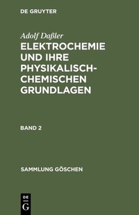 Abbildung von: Elektrochemie und ihre physikalisch-chemischen Grundlagen. Band 2 - De Gruyter