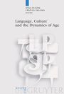 Cover: Language, Culture and the Dynamics of Age - De Gruyter Mouton