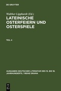 Cover: Lateinische Osterfeiern und Osterspiele IV - De Gruyter