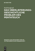 Cover: Das &uuml;berlieferungsgeschichtliche Problem des Pentateuch - De Gruyter