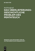 Cover: Das &uuml;berlieferungsgeschichtliche Problem des Pentateuch - De Gruyter