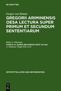Cover: Gregor von Rimini: Gregorii Ariminensis OESA Lectura super Primum et Secundum Sententiarum / Super Secundum (Dist 24-44) - De Gruyter