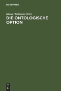 Cover: Die ontologische Option - De Gruyter