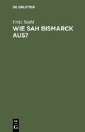 Cover: Wie sah Bismarck aus? - De Gruyter
