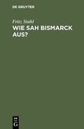 Cover: Wie sah Bismarck aus? - De Gruyter
