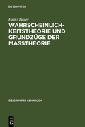 Cover: Wahrscheinlichkeitstheorie und Grundz&uuml;ge der Ma&szlig;theorie - De Gruyter
