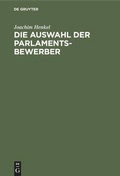 Cover: Die Auswahl der Parlamentsbewerber - De Gruyter