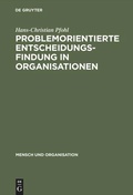 Cover: Problemorientierte Entscheidungsfindung in Organisationen - De Gruyter