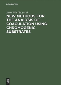 Enlarge image Cover: New methods for the analysis of coagulation using chromogenic substrates - De Gruyter
