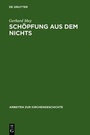 Cover: Schöpfung aus dem Nichts - De Gruyter
