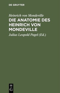 Abbildung von: Die Anatomie des Heinrich von Mondeville - De Gruyter