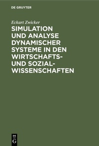 Abbildung von: Simulation und Analyse dynamischer Systeme in den Wirtschafts- und Sozialwissenschaften - De Gruyter