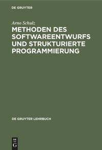 Enlarge image Cover: Methoden des Softwareentwurfs und strukturierte Programmierung - De Gruyter