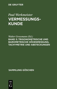 Abbildung von: Trigonometrische und barometrische Höhenmessung, Tachymetrie und Absteckungen - De Gruyter