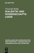 Cover: Dialektik und Wissenschaftslogik - De Gruyter