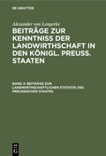 Cover: Beitr&auml;ge zur landwirthschaftlichen Statistik des Preu&szlig;ischen Staates - De Gruyter