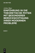 Cover: Einf&uuml;hrung in die theoretische Physik mit besonderer Ber&uuml;cksichtigung ihrer modernen Probleme. Band 1 - De Gruyter