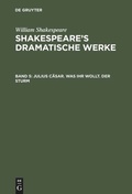 Cover: Julius C&auml;sar. Was ihr wollt. Der Sturm - De Gruyter